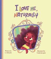 I Love Me, Naturally 1736572911 Book Cover
