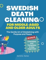 Swedish Death Cleaning for Middle-Aged and Older Adults: The Gentle Art of Döstädning with Purpose and Peace B0DSV5TK9K Book Cover