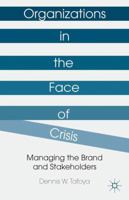 Organizations in the Face of Crisis: Managing the Brand and Stakeholders 1137306955 Book Cover