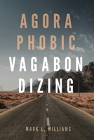 Agoraphobic Vagabondizing 1952835100 Book Cover