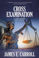 Cross Examination: A Jamie Carson Legal Thriller 1665776307 Book Cover