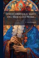 Divoti Ossequj A' Santi Del Mese E Del Nome... 1275251722 Book Cover