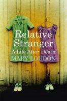 Relative Stranger: Piecing Together a Life Plagued by Madness 184767173X Book Cover