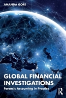 Global Financial Investigations: Forensic Accounting in Practice 1032493763 Book Cover