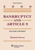Bankruptcy and Article 9: Statutory Supplement, 2008 Edition 0735572151 Book Cover