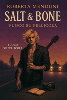 Salt & Bone – Fuoco su Pellicola (Italian Edition) B0FJ73HTC1 Book Cover
