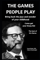 THE GAMES PEOPLE PLAY come get your Krazy Kid: bring back the joy and wonder of your childhood B0BP4D4TDM Book Cover