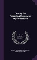 Quality, the Prevailing Element in Representation 1355567874 Book Cover