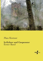 Irrlichter und Gespenster: Erster Band (German Edition) 3737219761 Book Cover