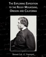 The Exploring Expedition to the Rocky Mountains, Oregon and California 0874744393 Book Cover