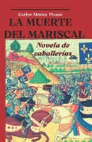 La muerte del mariscal: Novela de caballerías (Spanish Edition) B0DDKT75VX Book Cover