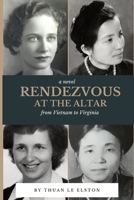 Rendezvous At The Altar: From Vietnam to Virginia 195054429X Book Cover