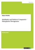Indefinido und Perfecto Compuesto - Diatopische Divergenzen 3640800737 Book Cover