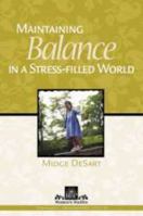 Maintaining Balance in a Stress-Filled World 0872279847 Book Cover