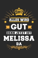 Alles wird gut denn jetzt ist Melissa da: Notizbuch gepunktet DIN A5 - 120 Seiten f�r Notizen, Zeichnungen, Formeln Organizer Schreibheft Planer Tagebuch 1695749561 Book Cover