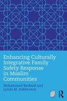 Enhancing Culturally Integrative Family Safety Response in Muslim Communities 1138948748 Book Cover