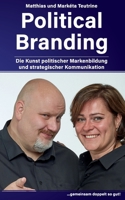 Political Branding: Die Kunst politischer Markenbildung und strategischer Kommunikation (German Edition) B0F1LHN55Y Book Cover
