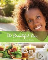 The Beautiful You: A Guide to Inner & Outer Beauty 9768233273 Book Cover