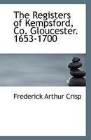 The Registers of Kempsford, Co. Gloucester. 1653-1700 0530495430 Book Cover