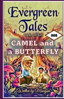 EVERGREEN TALES: CAMEL AND A BUTTERFLY B0GNN8YQ42 Book Cover