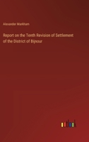 Report on the Tenth Revision of Settlement of the District of Bijnour 3368853236 Book Cover