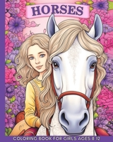 Horse Coloring Book for Girls Ages 8-12: 60+ Beautiful and Easy Images to Color for Teens B0CR2PQCYK Book Cover