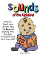 Sounds of the Alphabet: Phonics, Teach Your Child to Read the Fun and Exciting Way 0999777335 Book Cover