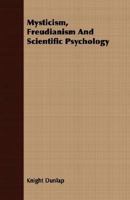 Mysticism, Freudianism and Scientific Psychology 1014178584 Book Cover