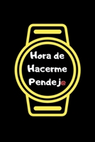 Hora de Hacerme Pendej@: Funny Spanish Quotes Notebook. Sarcastic Humor Gag Gift. Libretas de Apuntes Para Mujeres 1706237103 Book Cover