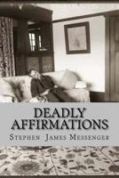 Deadly Affirmations 1543033067 Book Cover