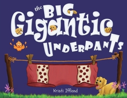 The Big Gigantic Underpants 1925471381 Book Cover