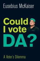 Could I Vote Da?: A Voter's Dilemma 1920434550 Book Cover