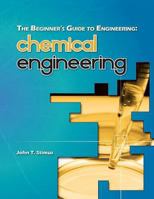 The Beginner's Guide to Engineering: Chemical Engineering 1492965049 Book Cover