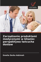 Zarzadzanie produktami medycznymi w Ghanie: perspektywa lancucha dostaw (Polish Edition) 6209985327 Book Cover