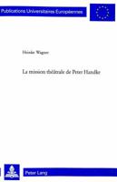 La Mission Théâtrale de Peter Handke 3039101153 Book Cover
