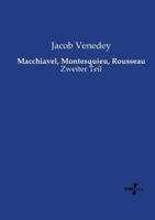 Macchiavel, Montesquieu, Rousseau, Zweiter Theil 1145057497 Book Cover