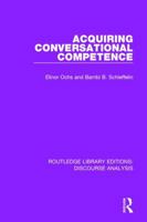 Acquiring Conversational Competence (Language, Education & Society Series) 1138224774 Book Cover