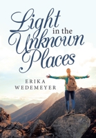 Light in the Unknown Places 166421299X Book Cover