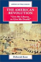 The American Revolution: ""Give Me Liberty, or Give Me Death!" (American War Series) 089490521X Book Cover