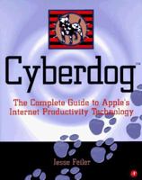 Cyberdog: The Complete Guide to Apple's Internet Productivity Technology 0122513304 Book Cover