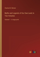 Myths and Legends of Our Own Land; In Two Volumes: Volume 1 - in large print 3368354922 Book Cover