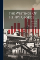 The Writings Of Henry George ...; Volume 10 1021784699 Book Cover