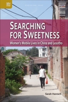 Searching for Sweetness: Women’s Mobile Lives in China and Lesotho 9888754017 Book Cover