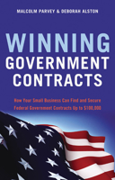 Winning Government Contracts: How Your Small Business Can Find and Secure Federal Government Contracts Up to $100,000 1564149757 Book Cover