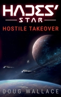 Hades' Star: Hostile Takeover 1695463307 Book Cover