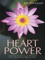 Heart Power: Inspiring the Courage to Heal and Love Yourself One Day at a Time 1452522294 Book Cover