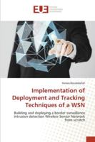 Implementation of Deployment and Tracking Techniques of a WSN 3330876557 Book Cover