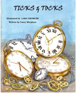 Ticks & Tocks: A Children's Story B0HD5MZ939 Book Cover