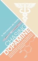 Chasing Dopamine 1098041798 Book Cover