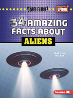 34 Amazing Facts about Aliens (Unbelievable! (UpDog Books ™)) B0FCDQKMM6 Book Cover